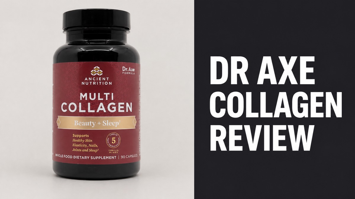Dr. Axe Multi Collagen Beauty and Sleep bottle with Dr Axe Collagen Review headline